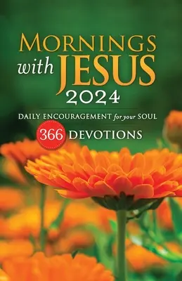 Dimineți cu Isus 2024: Încurajări zilnice pentru sufletul tău - Mornings With Jesus 2024: Daily Encouragement for Your Soul