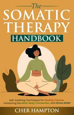 Manual de terapie somatică - The Somatic Therapy Handbook