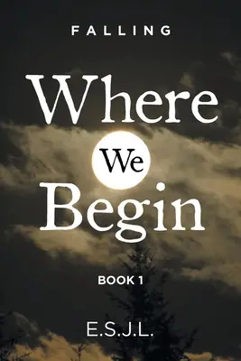 Where We Begin: Cartea 1 - Where We Begin: Book 1