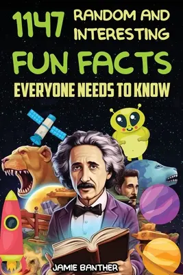 Cadouri White Elephant pentru adulți: 1147 de fapte aleatorii și interesante, amuzante, pe care toată lumea ar trebui să le știe - White Elephant Gifts for Adults: 1147 Random And Interesting, Fun Fact Everyone Should Know