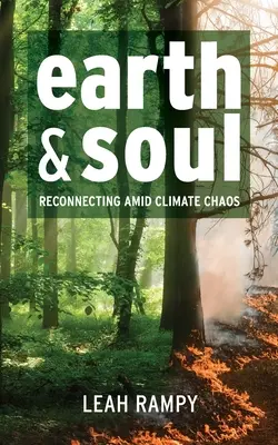 Pământul și sufletul: Reconectarea în mijlocul haosului climatic - Earth and Soul: Reconnecting Amid Climate Chaos