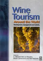 Turismul vitivinicol în întreaga lume - Wine Tourism Around the World