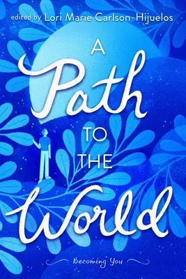 O cale către lume: Devenind tu - A Path to the World: Becoming You