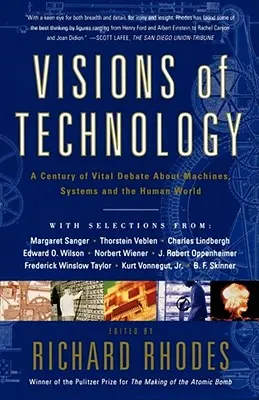 Viziuni ale tehnologiei: Un secol de dezbateri esențiale despre sistemele de mașini și lumea umană - Visions of Technology: A Century of Vital Debate about Machines Systems and the Human World