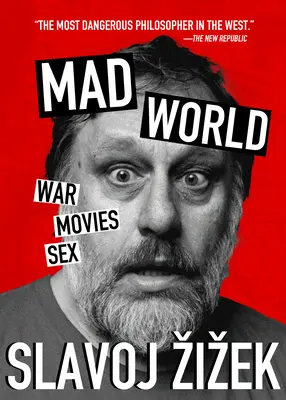 Lumea nebună: Război, filme, sex - Mad World: War, Movies, Sex