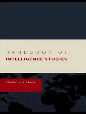 Manual de studii privind serviciile de informații - Handbook of Intelligence Studies