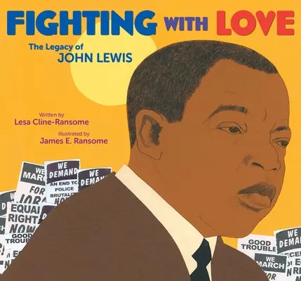 Luptând cu dragoste: Moștenirea lui John Lewis - Fighting with Love: The Legacy of John Lewis
