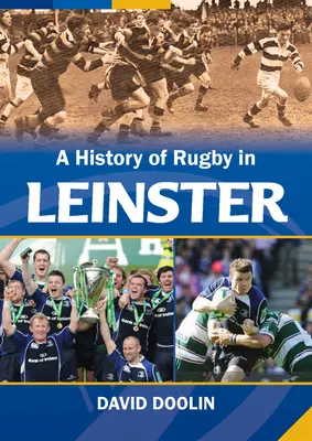 O istorie a rugby-ului în Leinster - A History of Rugby in Leinster