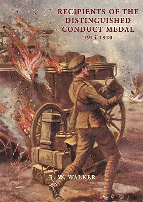 Beneficiarii Medaliei pentru Conduită Distinsă 1914-1920 - Recipients of the Distinguished Conduct Medal 1914-1920
