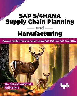 SAP S/4hana Supply Chain Planning and Manufacturing: Explorați transformarea digitală utilizând SAP IBP și SAP S/4hana - SAP S/4hana Supply Chain Planning and Manufacturing: Explore Digital Transformation Using SAP IBP and SAP S/4hana
