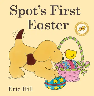 Primul Paște al lui Spot: Un clasic de Paște Lift-The-Flap - Spot's First Easter: A Lift-The-Flap Easter Classic