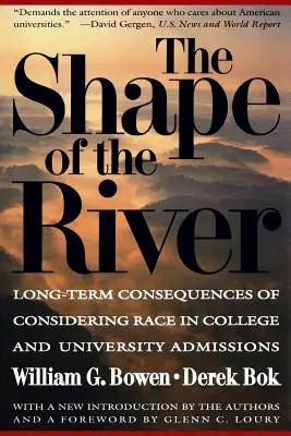 The Shape of the River (Forma râului): Consecințele pe termen lung ale luării în considerare a rasei în admiterea la colegiu și universitate - The Shape of the River: Long-Term Consequences of Considering Race in College and University Admissions