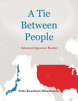O legătură între oameni: Cititor japonez avansat - A Tie Between People: Advance Japanese Reader
