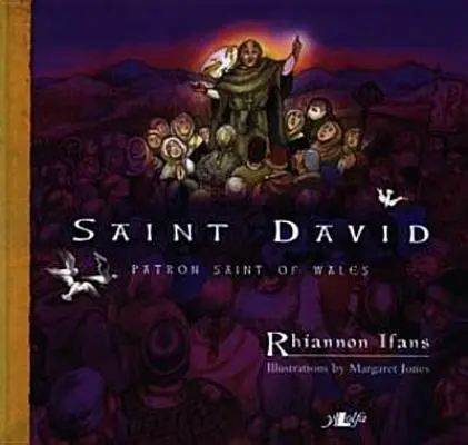 Sfântul David - Sfântul patron al Țării Galilor - Saint David - Patron Saint of Wales