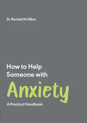 Cum să ajuți pe cineva cu anxietate: Un manual practic - How to Help Someone with Anxiety: A Practical Handbook
