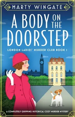 Un cadavru pe pragul casei: Un mister istoric de crimă cozy complet captivant - A Body on the Doorstep: A completely gripping historical cozy murder mystery