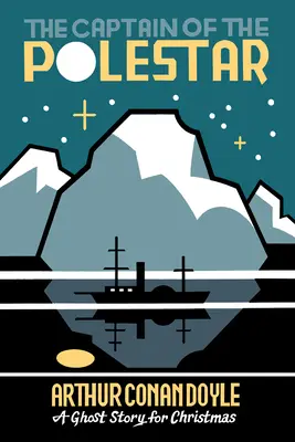 Căpitanul de pe Polestar: O poveste cu fantome pentru Crăciun - The Captain of the Polestar: A Ghost Story for Christmas