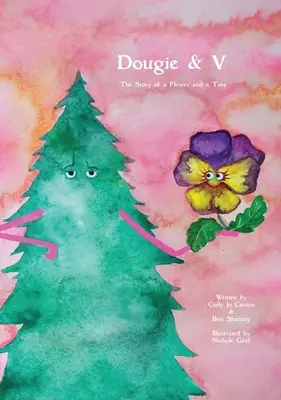 Dougie & V, Povestea unei flori și a unui copac - Dougie & V, The Story of a Flower and a Tree