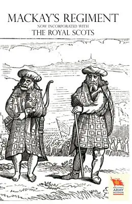 OLD SCOTS BRIGADE Istoria regimentului Mackay - OLD SCOTS BRIGADE Being the History of Mackay's Regiment
