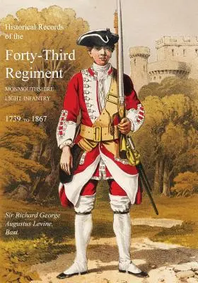 Documente istorice ale Regimentului Patruzeci și Trei, Infanterie ușoară din Monmouthshire (Oxfordshire & Buckinghamshire L.I.) - Historical Records of the Forty-Third Regiment, Monmouthshire Light Infantry.(Oxfordshire & Buckinghamshire L.I.)