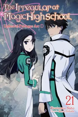 The Irregular at Magic High School, Vol. 21 (Light Novel): Upheaval Prolog ARC I - The Irregular at Magic High School, Vol. 21 (Light Novel): Upheaval Prologue ARC I