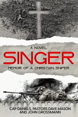 Singer: Memoriile unui lunetist creștin - Singer: Memoir of a Christian Sniper