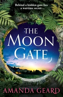 The Moon Gate: O poveste amplă de dragoste, război și o casă a secretelor pentru fanii ficțiunii istorice Nou pentru 2023 - The Moon Gate: A Sweeping Tale of Love, War and a House of Secrets for Fans of Historical Fiction New for 2023