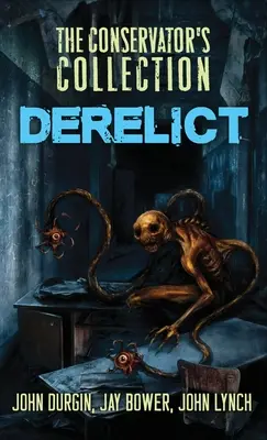 Colecția Conservatorului: Derelict - The Conservator's Collection: Derelict