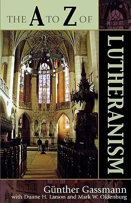 De la A la Z a luteranismului - The A to Z of Lutheranism