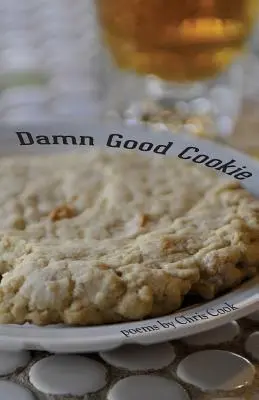 Damn Good Cookie: Poezii - Damn Good Cookie: Poems