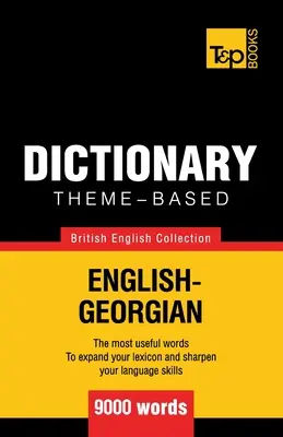 Dicționar tematic Engleză britanică-Georgiană - 9000 cuvinte - Theme-based dictionary British English-Georgian - 9000 words