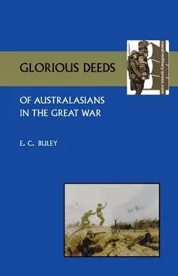 Faptele glorioase ale australienilor în Marele Război - Glorious Deeds of Australasians in the Great War
