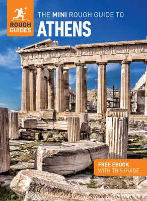 Mini Ghidul Rough pentru Atena: Ghid de călătorie cu carte electronică gratuită - The Mini Rough Guide to Athens: Travel Guide with Free eBook