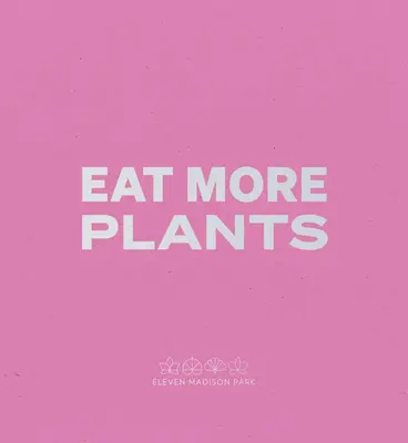 Daniel Humm (în engleză) Mănâncă mai multe plante: Jurnalul unui bucătar - Daniel Humm: Eat More Plants: A Chef's Journal