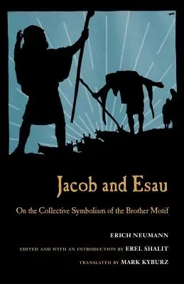 Iacob și Esau: Despre simbolismul colectiv al motivului fratelui - Jacob & Esau: On the Collective Symbolism of the Brother Motif