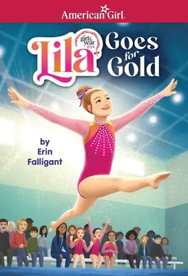 Lila Goes for Gold (Fata anului 2024 pentru American Girl) - Lila Goes for Gold (American Girl's Girl of the Year 2024)