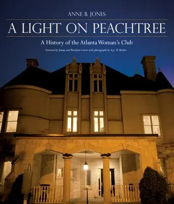 O lumină pe Peachtree: O istorie a clubului femeilor din Atlanta - A Light on Peachtree: A History of the Atlanta Woman's Club