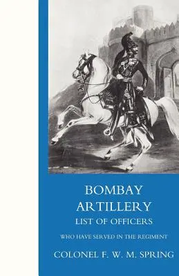 Lista ofițerilor de la Bombay Artillery - Bombay Artillery List of Officers