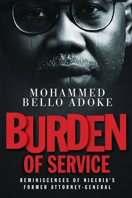 Povara serviciului: Reminiscențele fostului procuror general al Nigeriei - Burden Of Service: Reminiscences of Nigeria's former Attorney-General
