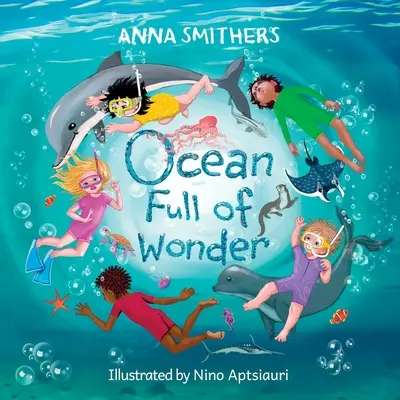 Oceanul plin de minuni: O carte educativă, cu rime, despre magia oceanului pentru copii - Ocean Full of Wonder: An educational, rhyming book about the magic of the ocean for children