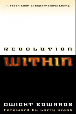 Revoluția interioară: O privire nouă asupra vieții supranaturale - Revolution Within: A Fresh Look at Supernatural Living