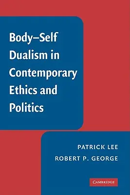 Dualismul corp-self în etica și politica contemporană - Body-Self Dualism in Contemporary Ethics and Politics
