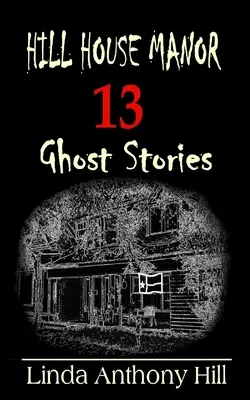 Conacul Hill House: 13 povești cu fantome - Hill House Manor: 13 Ghost Stories
