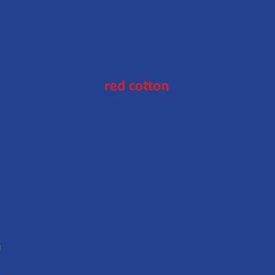 Bumbac roșu - Red Cotton
