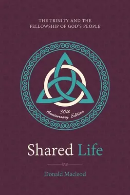Viața împărtășită: Trinitatea și părtășia poporului lui Dumnezeu (The Trinity and the Fellowship of God's People) - Shared Life: The Trinity and the Fellowship of God's People