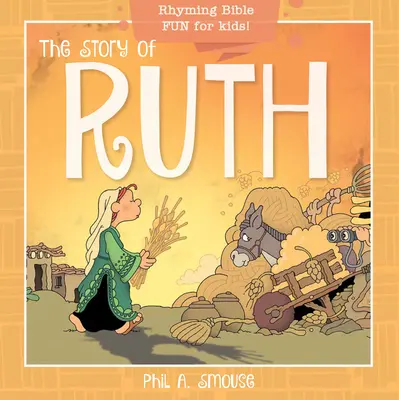 Povestea lui Rut: Rime biblice amuzante pentru copii! - The Story of Ruth: Rhyming Bible Fun for Kids!