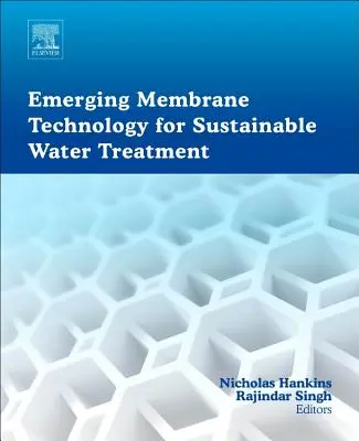 Tehnologia emergentă a membranelor pentru tratarea durabilă a apei - Emerging Membrane Technology for Sustainable Water Treatment
