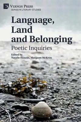Limbă, pământ și apartenență: Cercetări poetice - Language, Land and Belonging: Poetic Inquiries