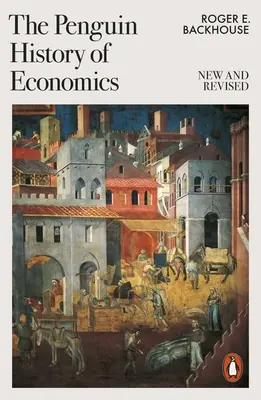 Penguin History of Economics - Nouă și revizuită - Penguin History of Economics - New and Revised