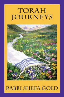 Călătoriile Torei: Calea interioară către Țara Promisă - Torah Journeys: The Inner Path to the Promised Land